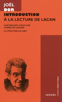 Introduction à la lecture de Lacan, tome 1 et 2