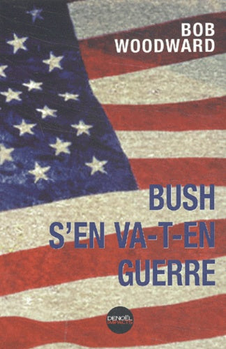 Bush s'en va-t-en guerre