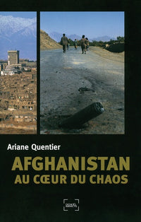Afghanistan : au cœur du chaos