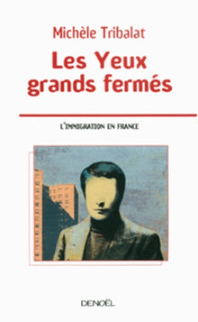 Les yeux grands fermés (L'immigration en France)