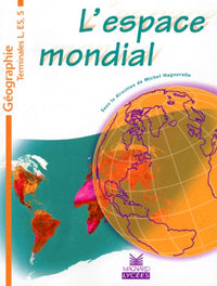 L'espace mondial : Géographie terminales