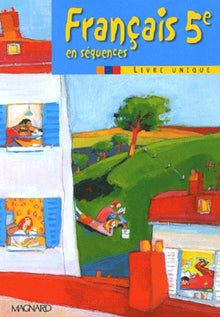 Francais 5eme En Sequences. Livre Unique