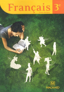 français 3e: manuel élève unique