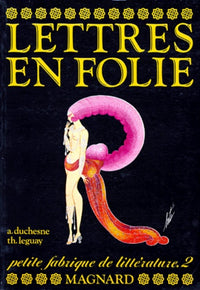 Lettres en folie. Petite fabrique de littérature. 2 : Dictionnaire de jeux avec les mots