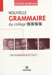 Nouvelle Grammaire du collège 6e, 5e, 4e, 3e - Livre du professeur