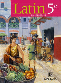 Latin en séquences 5e: Manuel élève