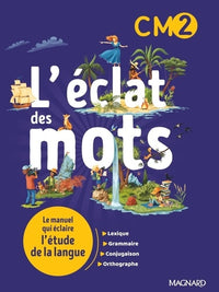 L'éclat des mots CM2 (2022) - Manuel élève