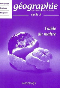 Géographie Cycle 3: Guide du maître