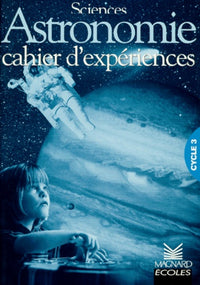Astronomie : cahier d'expériences cycle 3