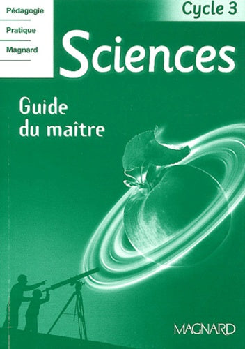 Sciences cycle 3: Guide du maître