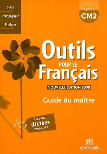 Outils pour le français CM2: Guide du maître