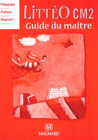 Littéo CM2: Guide du maître