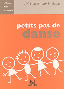 Petits Pas De Danse. Pedagogie De La Maternelle