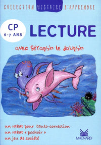Histoire d'apprendre. Lecture avec Séraphin le dauphin, CP, 6-7 ans
