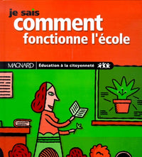 Je sais comment fonctionne l'école : Education à la citoyenneté