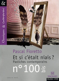 Et si c'était niais ? Pastiches contemporains - Classiques et Contemporains