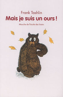 Mais je suis un ours