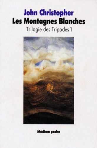 Trilogie des Tripodes, tome 1 : Les Montagnes blanches
