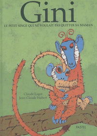 Gini, le petit singe qui ne voulait pas quitter sa maman