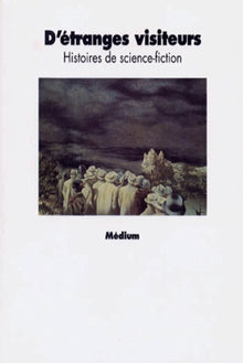 D'étranges visiteurs: Histoires de science-fiction