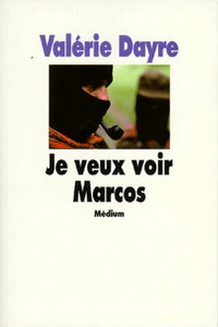 Je veux voir Marcos