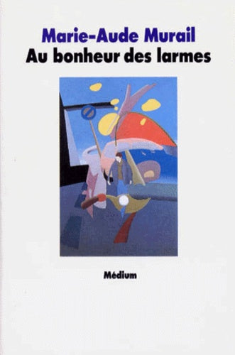 Au bonheur des larmes