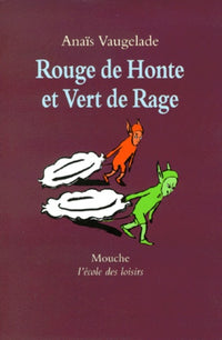 Rouge de honte et Vert de Rage