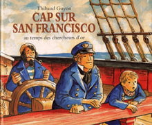 Cap sur San Francisco au temps des chercheurs d'or