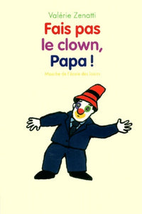 Fais pas le clown papa
