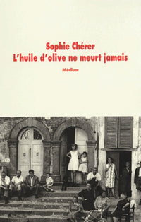 L'huile d'olive ne meurt jamais (poche)