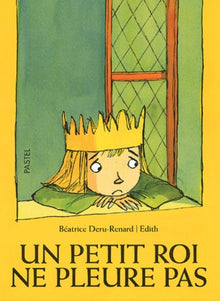 Petit roi ne pleure pas