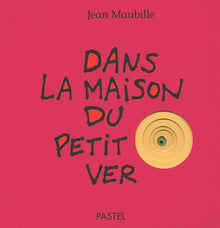 Dans la maison du petit ver