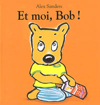 Et moi Bob