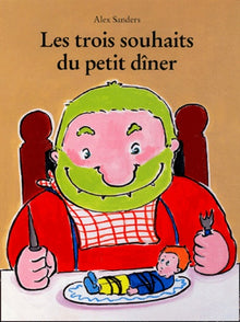 Les Trois Souhaits du petit dîner