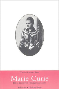 Marie Curie - Elle a découvert l'énergie nucléaire