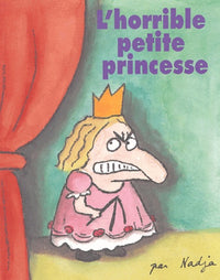 L'Horrible Petite Princesse - Sélection du Comité des mamans Printemps 2004 (3-6 ans)