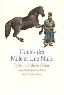 Contes des 1001 nuits - Tome 2 : Cheval d'ébène