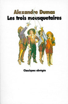 Les trois mousquetaires - Texte abrégé