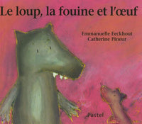 Loup, la fouine et l'oeuf