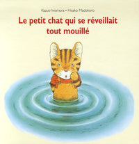 Petit chat qui se réveillait tout mouillé