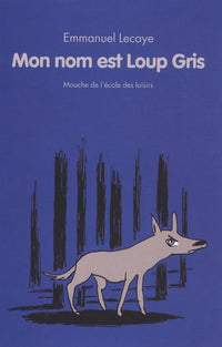 Mon nom est Loup Gris