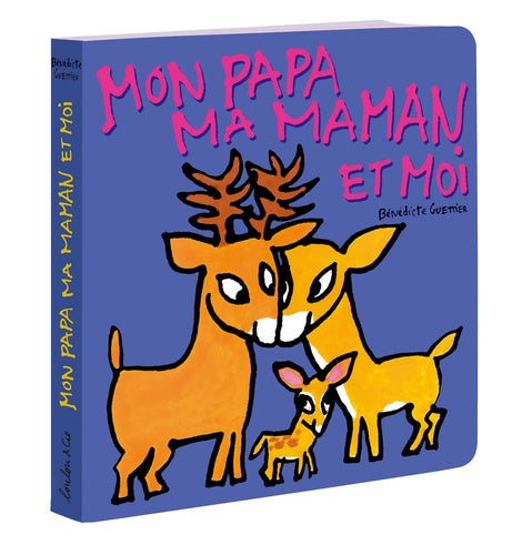Mon papa, ma maman et moi