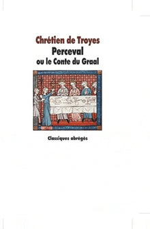 Bibliocollège - Perceval ou le conte du Graal, Chrétien de Troyes