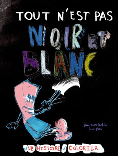 Tout n'est pas noir et blanc