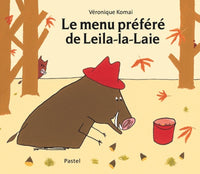 Le menu préféré de Leïla la laie
