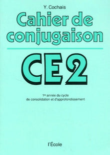 Cahier de conjugaison : CE2