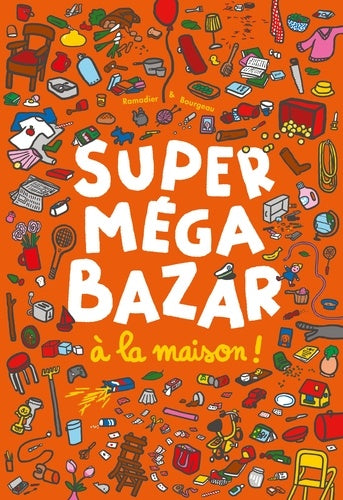 Super méga bazar à la maison !