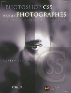 Photoshop CS5 pour les photographes : Manuel de formation pour les professionnels de l'image (1DVD)