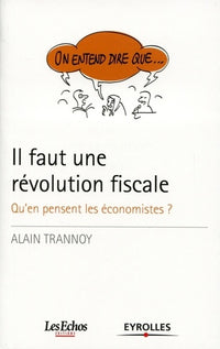 Il faut une révolution fiscale - qu'en pensent les économistes ?