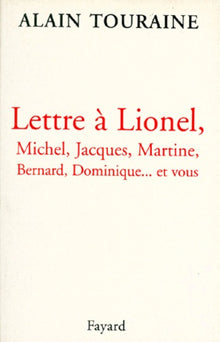 Lettre à Lionel, Michel, Jacques, Martine, Bernard, Dominique... et vous